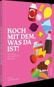 Cover-Bild zum Titel 'Koch mit dem, was da ist!' von 'Julia Skowronek'