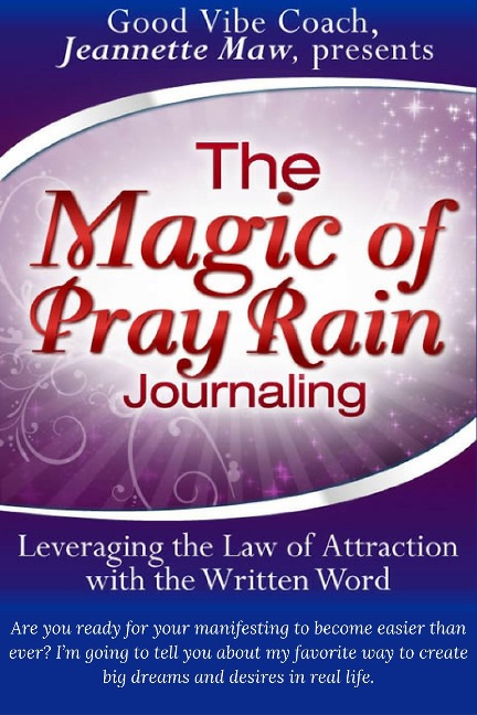 Magic of Pray Rain Journaling - Jeannette Maw