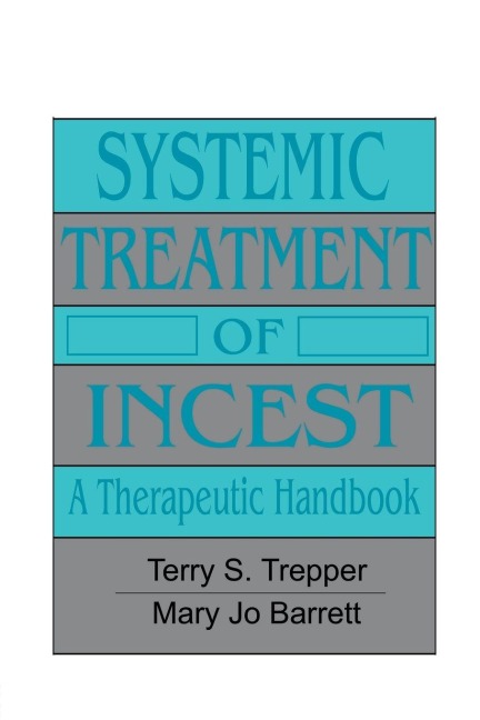 Systemic Treatment Of Incest - Terry Trepper, Mary Jo Barrett