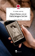 Algorithmus einer Familiengeschichte. Life is a Story - story.one - Friederike Ludewig