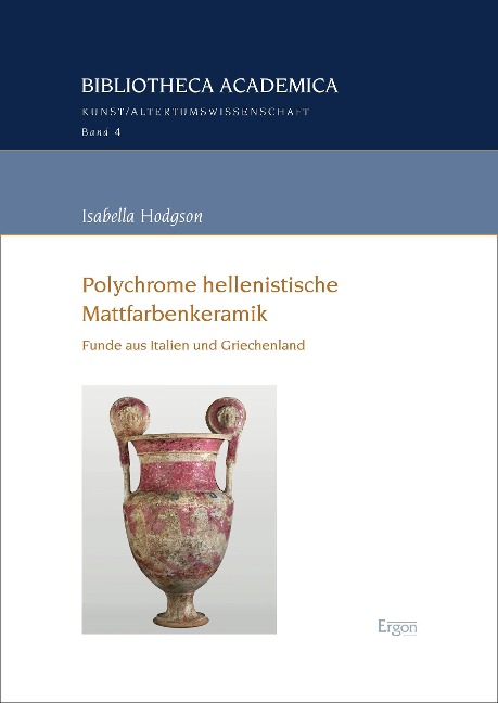 Polychrome hellenistische Mattfarbenkeramik - Isabella Hodgson