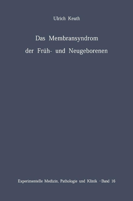 Das Membransyndrom der Früh- und Neugeborenen - U. Keuth