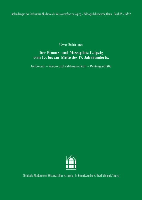 Der Finanz- und Messeplatz Leipzig vom 13. bis zur Mitte des 17. Jahrhunderts - Uwe Schirmer