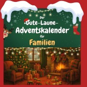Cover-Bild zum Titel 'Der Gute-Laune-Adventskalender für Familien' von 'Luisa Schneider'