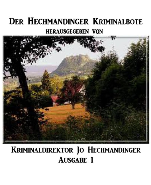 Der Hechmandinger Kriminalbote Ausgabe 1 - Jo Hechmandinger