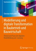 Cover-Bild zum Titel 'Modellierung und digitale Transformation in Baubetrieb und Bauwirtschaft' von 'Christian Hofstadler'