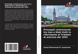 Cover-Bild zum Titel 'Principali controversie tra Iran e Stati Uniti in riferimento al Trattato di amicizia del 1955' von 'Seyed Mohammad M. Sepahsalar'