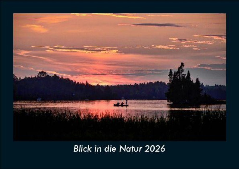 Blick in die Natur 2026 Fotokalender DIN A5 - Tobias Becker