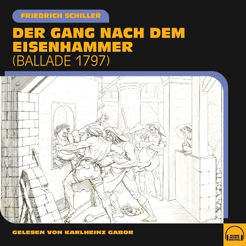 Der Gang nach dem Eisenhammer - Friedrich Schiller