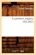 Cover-Bild zum Titel 'La Peinture Anglaise (Éd.1882)' von 'Ernest Chesneau'
