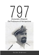 Cover-Bild zum Titel '797 Domande e Risposte del Professore di Navigazione' von 'Guido Andriani'