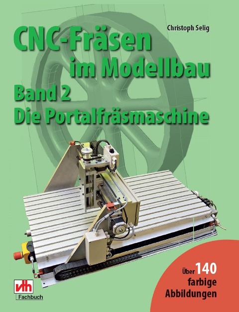 CNC-Fräsen im Modellbau - Band 2 - Christoph Selig