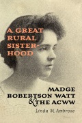 Cover-Bild zum Titel 'A Great Rural Sisterhood' von 'Linda M Ambrose'