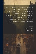 Cover-Bild zum Titel 'Resolutien der heeren Staten van Hollandt ende West-Vriesland van consideratie, ende oock voor de toekomende tyden dienende, genomen zedert den aenvan' von 'Holland Staten, Johan De Witt'