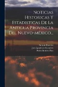 Noticias Historicas Y Estadisticas De La Antigua Provincia Del Nuevo-méxico... - Pedro Bautista Pino, Antonio Barreiro