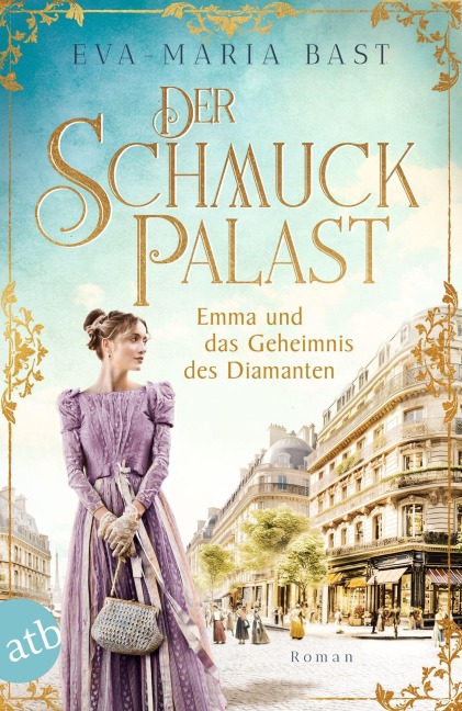 Der Schmuckpalast - Emma und das Geheimnis des Diamanten - Eva-Maria Bast