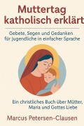 Muttertag katholisch erklärt - Marcus PC Petersen - Clausen