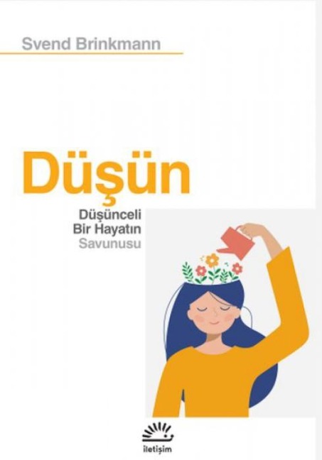 Düsün - Düsünceli Bir Hayatin Savunusu - Svend Brinkmann