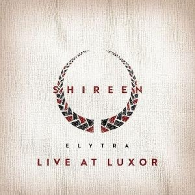 Elytra - Live At Luxor - Shireen