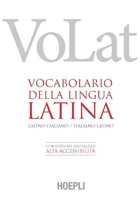 VoLat. Vocabolario della lingua latina. Latino-italiano, italiano-latino - 