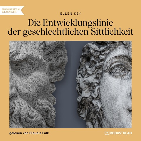 Die Entwicklungslinie der geschlechtlichen Sittlichkeit - Ellen Key