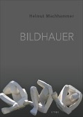 Cover-Bild zum Titel 'Bildhauer' von 'Helmut Machhammer'