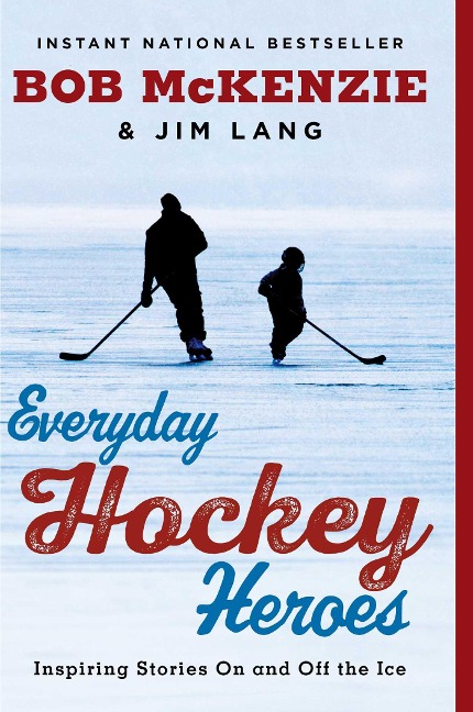 Everyday Hockey Heroes - Bob Mckenzie, Jim Lang