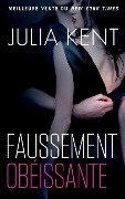 Cover-Bild zum Titel 'Faussement Obéissante' von 'Julia Kent'