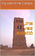 Una vez existió - Agustín Tomé Gangas