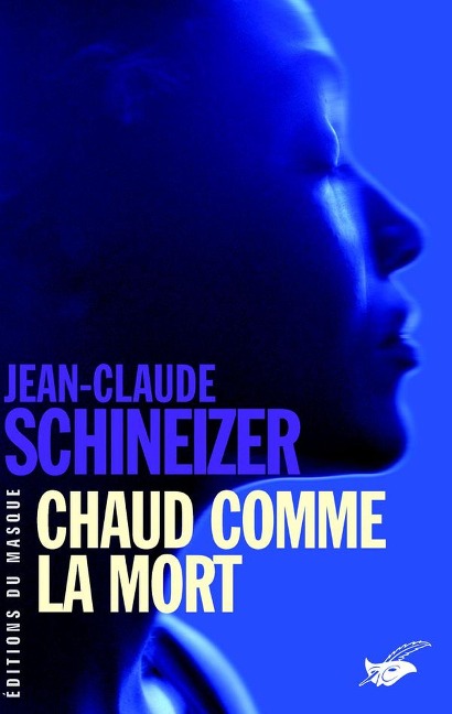 Chaud comme la mort - Jean-Claude Schineizer