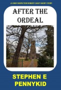 Cover-Bild zum Titel 'After the Ordeal (A Chief Inspector Robert Casey Short Story, #5)' von 'Stephen E Pennykid'