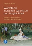 Cover-Bild zum Titel 'Wohlstand zwischen Wachstum und Ungleichheit' von 'Sebastian Thieme'