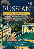 Russian Through Art - Anna S Kudyma, Olga E Kagan