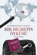 Cover-Bild zum Titel 'BIR HICRETIN ÖYKÜSÜ CAN AZERBAYCAN`DAN CANADA`YA' von 'Cihan Bulut'