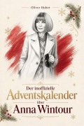 Cover-Bild zum Titel 'Der inoffizielle Adventskalender über Anna Wintour' von 'Oliver Huber'