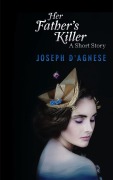 Cover-Bild zum Titel 'Her Father's Killer: A Short Story (Daggyland Singles, #14)' von 'Joseph D'Agnese'