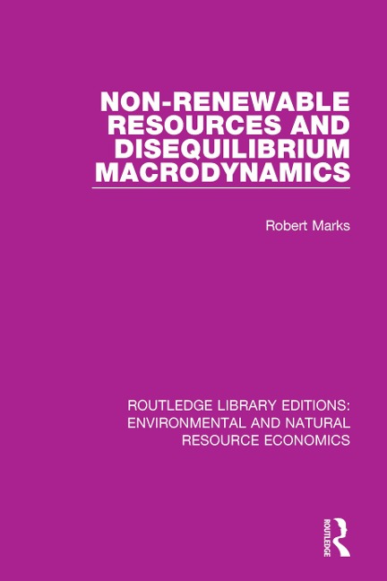Non-Renewable Resources and Disequilibrium Macrodynamics - Robert Marks
