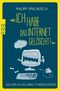 Cover-Bild zum Titel '«Ich habe das Internet gelöscht!»' von 'Philipp Spielbusch'