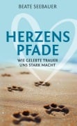 Cover-Bild zum Titel 'Herzenspfade - Unterstützung für deinen Trauerprozess' von 'Beate Seebauer'
