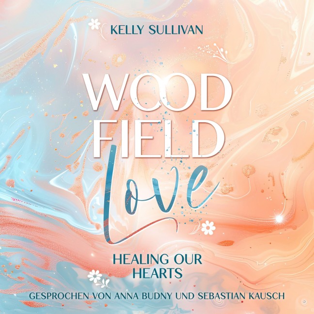 Woodfield Love: Healing our Hearts - Kelly Sullivan