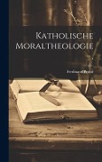 Cover-Bild zum Titel 'Katholische Moraltheologie.' von 'Ferdinand Probst'