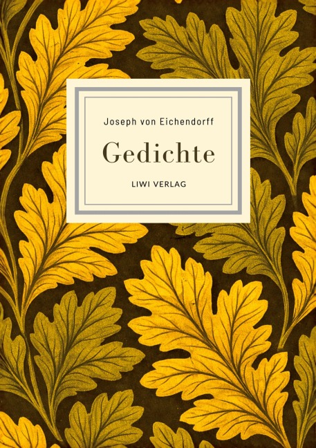 Joseph von Eichendorff: Gedichte. Vollständige Neuausgabe - Joseph Von Eichendorff