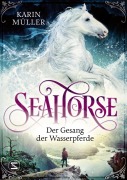 Cover-Bild zum Titel 'Seahorse - Der Gesang der Wasserpferde' von 'Karin Müller'