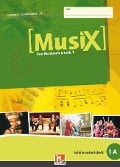 MusiX 1. Schülerarbeitsheft 1A. Ausgabe Deutschland - Markus Detterbeck, Gero Schmidt-Oberländer