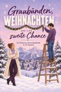 Cover-Bild zum Titel 'Graubünden, Weihnachten und eine zweite Chance' von 'Julia Kaiser'