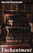 Cover-Bild zum Titel 'Enchantment' von 'Harold Macgrath'