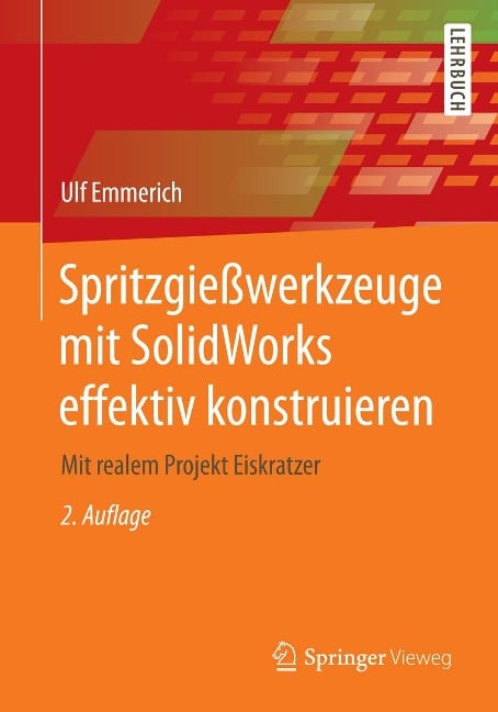 Spritzgießwerkzeuge mit SolidWorks effektiv konstruieren - Ulf Emmerich