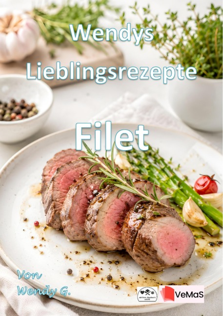 Wendys Lieblingsrezepte - Filet - Wendy G.