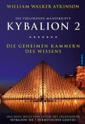 Kybalion 2 - Die geheimen Kammern des Wissens - William Walker Atkinson