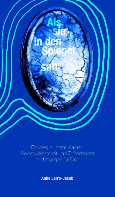 Als sie in den Spiegel sah - Anke Larro-Jacob